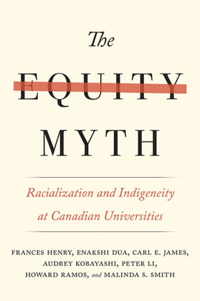 The Equity Myth: Racialization and Indigeneity at Canadian Universities