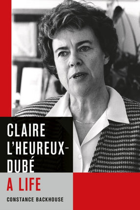 Claire L’Heureux-Dubé: A Life