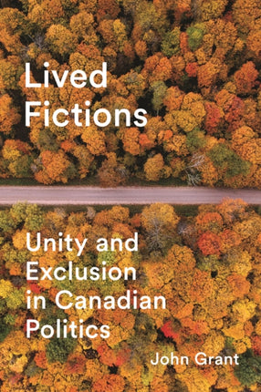Lived Fictions  Unity and Exclusion in Canadian