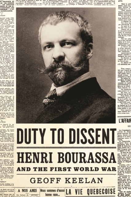 Duty to Dissent: Henri Bourassa and the First World War