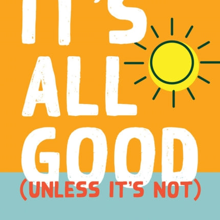Its All Good Unless Its Not  Mental Health Tips