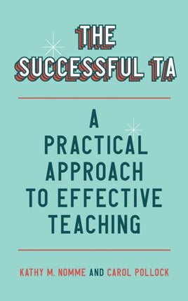 The Successful TA: A Practical Approach to Effective Teaching