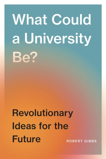 What Could a University Be