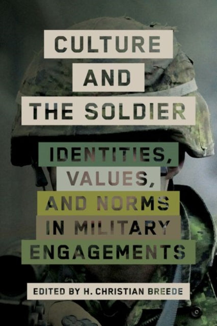 Culture and the Soldier  Identities Values and Norms in Military Engagements