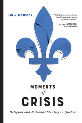 Moments of Crisis: Religion and National Identity in Québec