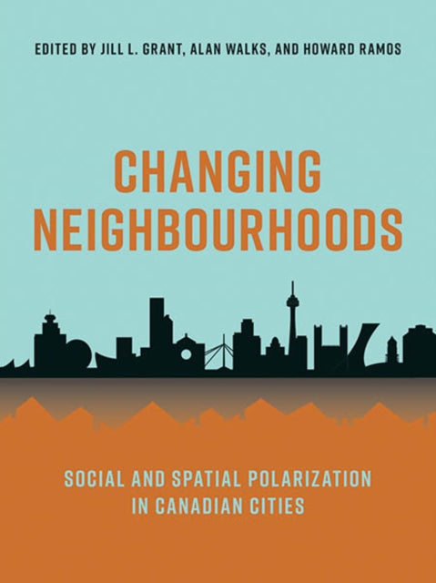 Changing Neighbourhoods Social and Spatial Polarization in Canadian Cities