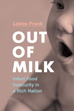 Out of Milk Infant Food Insecurity in a Rich Nation