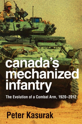 Canadas Mechanized Infantry