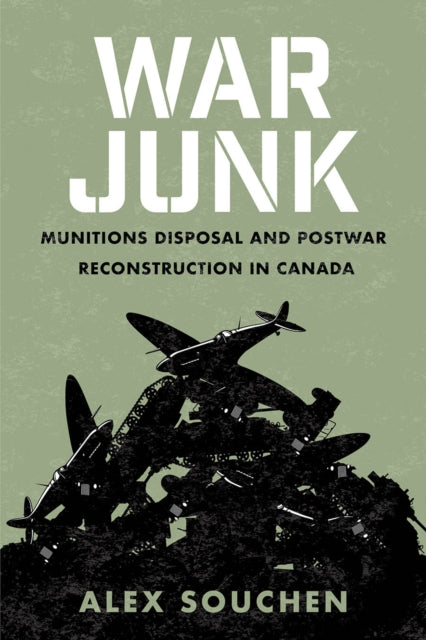 War Junk: Munitions Disposal and Postwar Reconstruction in Canada