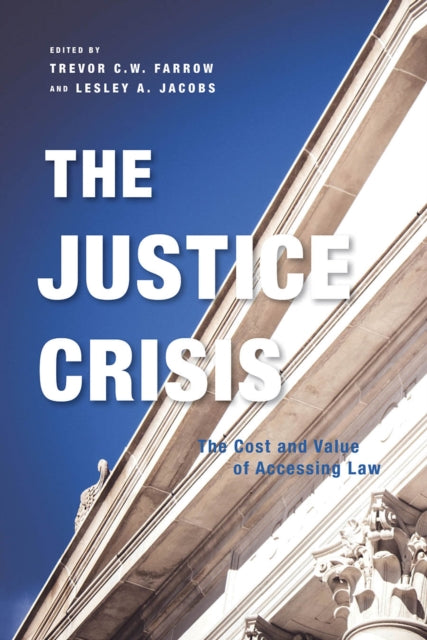 The Justice Crisis: The Cost and Value of Accessing Law