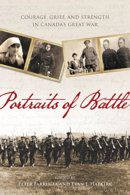 Portraits of Battle Courage Grief and Strength in Canadas Great War Studies in Canadian Military History