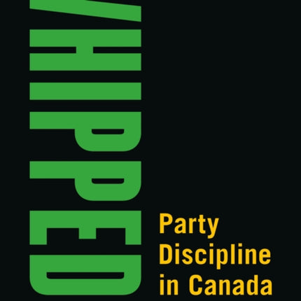 Whipped: Party Discipline in Canada