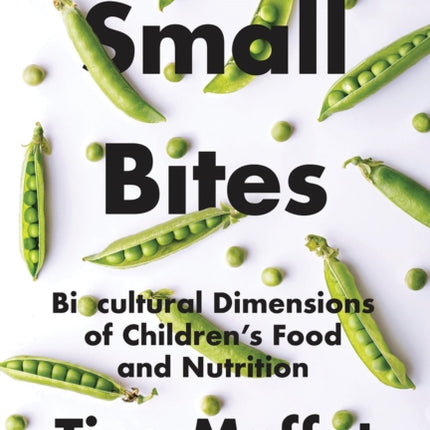 Small Bites: Biocultural Dimensions of Children's Food and Nutrition