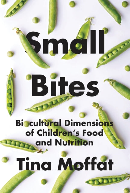 Small Bites: Biocultural Dimensions of Children's Food and Nutrition