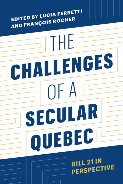 The Challenges of a Secular Quebec  Bill 21 in Perspective