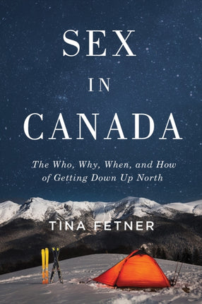 Sex in Canada: The Who, Why, When, and How of Getting Down Up North