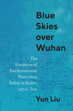 Blue Skies over Wuhan  The Evolution of