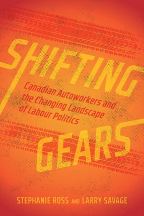 Shifting Gears  Canadian Autoworkers and the