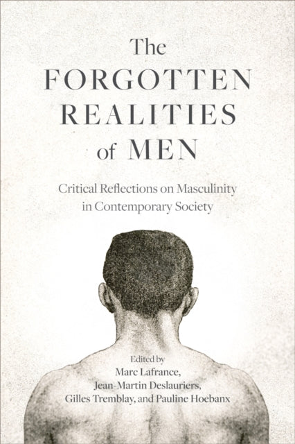 The Forgotten Realities of Men  Critical Reflections on Masculinity in Contemporary Society