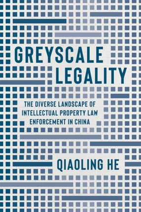 Greyscale Legality  The Diverse Landscape of Intellectual Property Law Enforcement in China