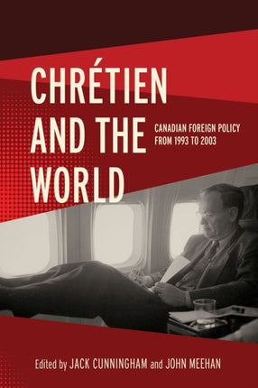 Chr233tien and the World  Canadian Foreign Policy