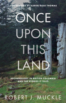 Once upon This Land  Archaeology in British
