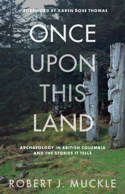 Once upon This Land  Archaeology in British