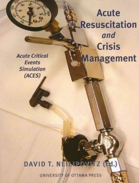 Acute Resuscitation and Crisis Management Acute Critical Events Simulation ACES