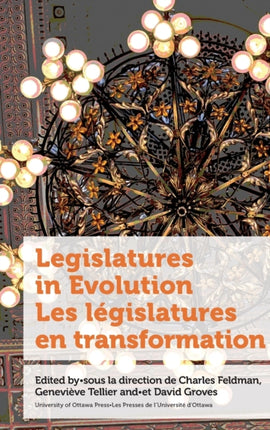 Legislatures in Evolution  Les Législatures En Transformation