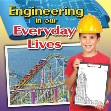 Engineering in Our Everyday Lives Engineering