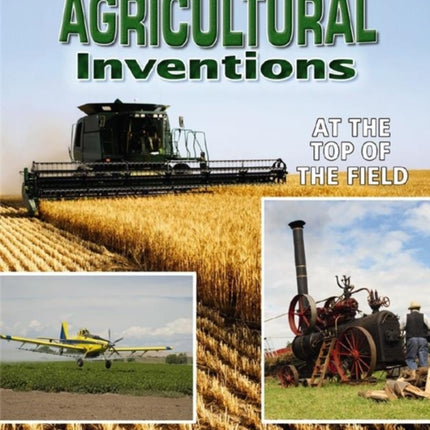 Agricultural Inventions: At the Top of the Field