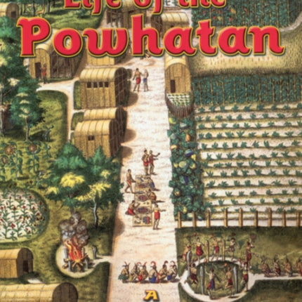 Life of the Powhatan Native Nations of North America Native Nations of North America S