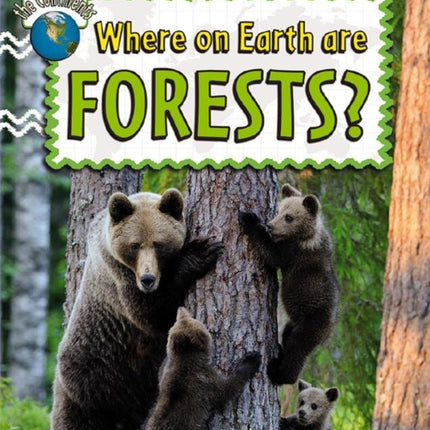 Where on Earth are Forests Explore the Continents