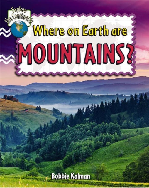 Where on Earth Are Mountains Explore the