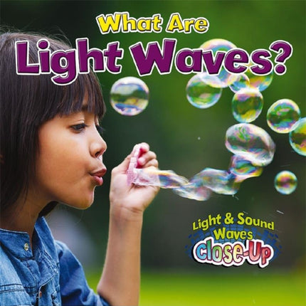 What are Light Waves Light  Sound Waves CloseUp