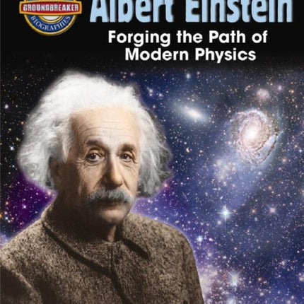 Albert Einstein Ground Breaker Biographies