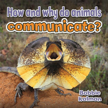 How and Why do Animals Communicate All About