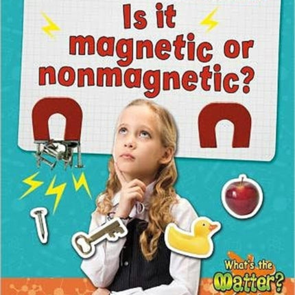 Is it magnetic or nonmagnetic?