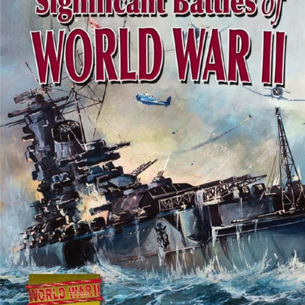 Significant Battles of World War II Histories