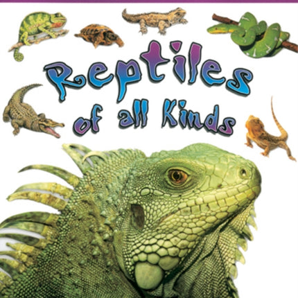 Reptiles of All Kinds ?