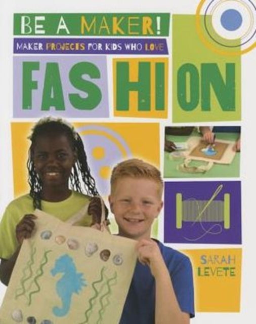 Maker Projects for Kids Who Love Fashion