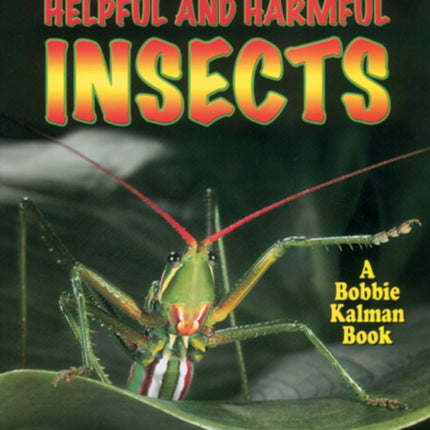 Helpful and Harmful Insects World of Insects