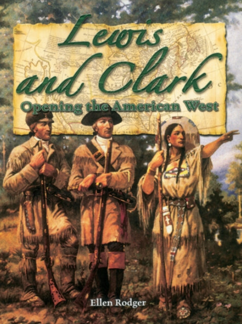 Lewis and Clark: Opening the American West