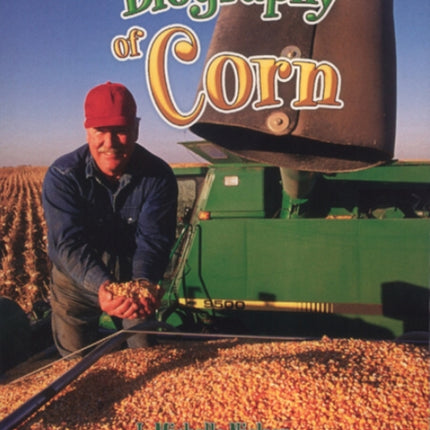 The Biography of Corn