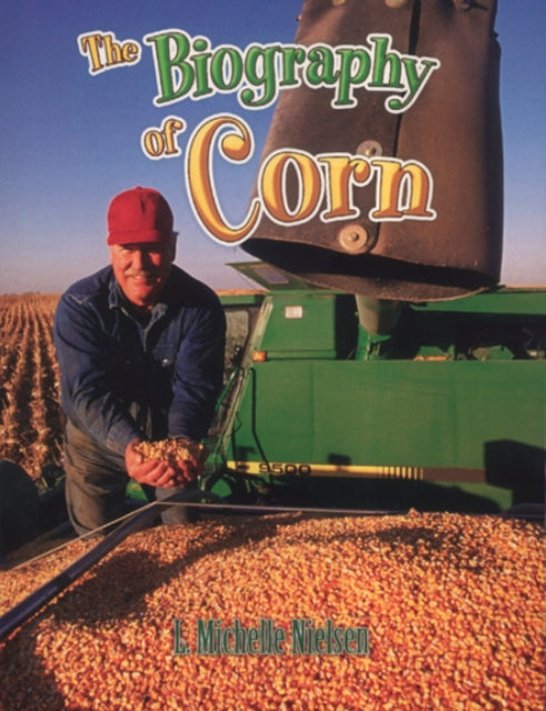 The Biography of Corn