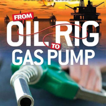 From Oil Rig to Gas Pump