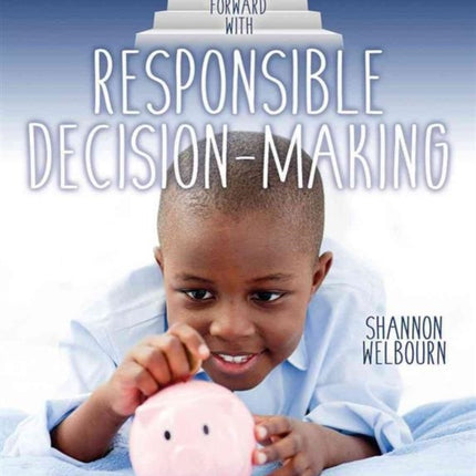 Step Forward With Responsible Decision Making