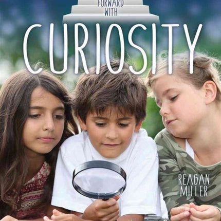 Step Forward With Curiosity