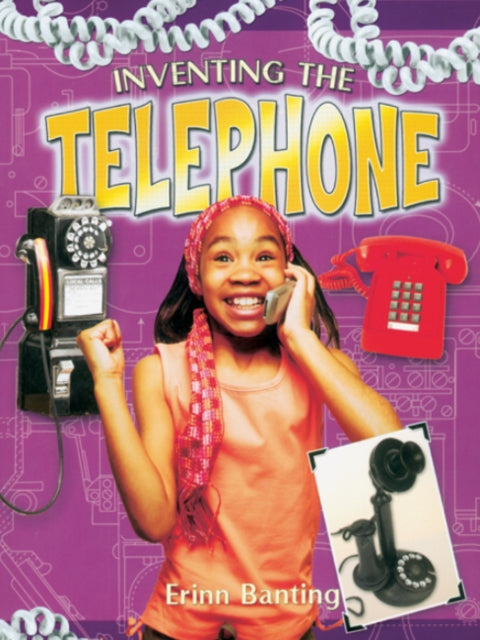 Inventing the Telephone