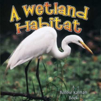 Wetland Habitat Introducing Habitats